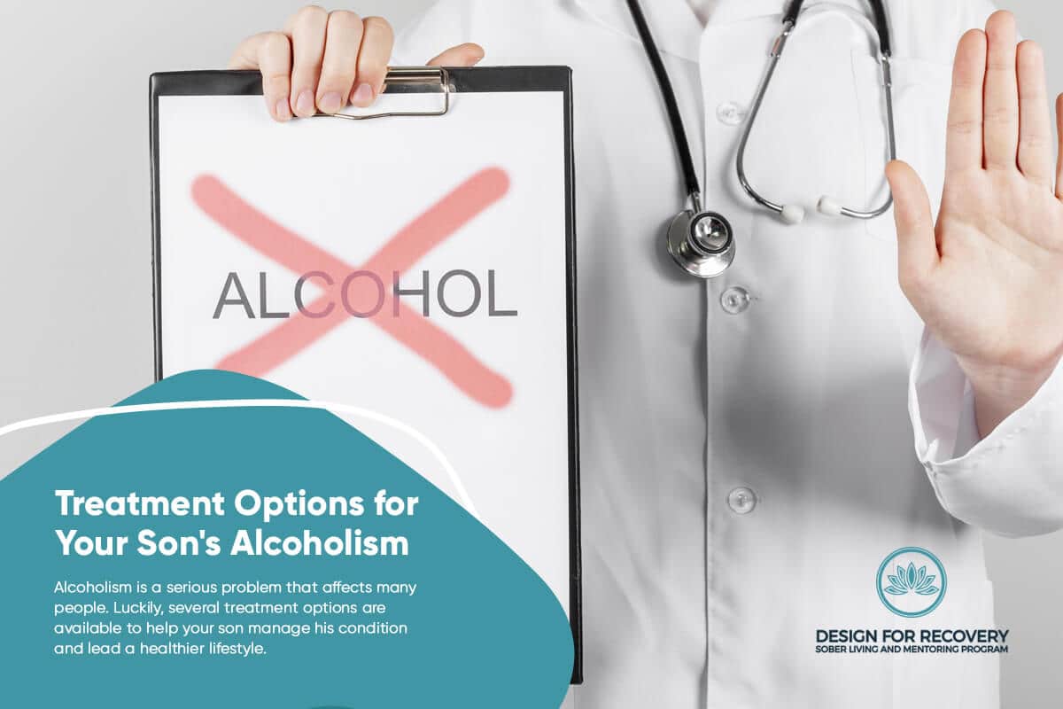 Treatment Options for Your Son s Alcoholism