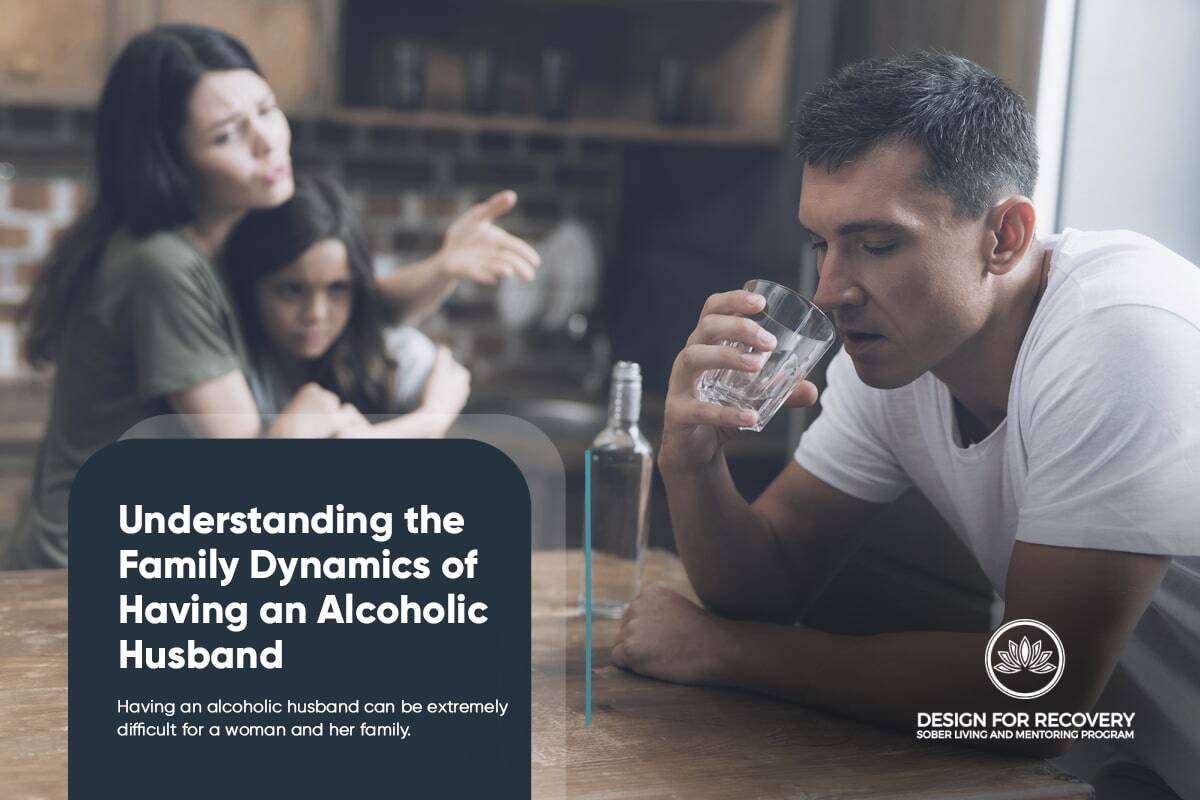Understanding the Family Dynamics of Having an Alcoholic Husband