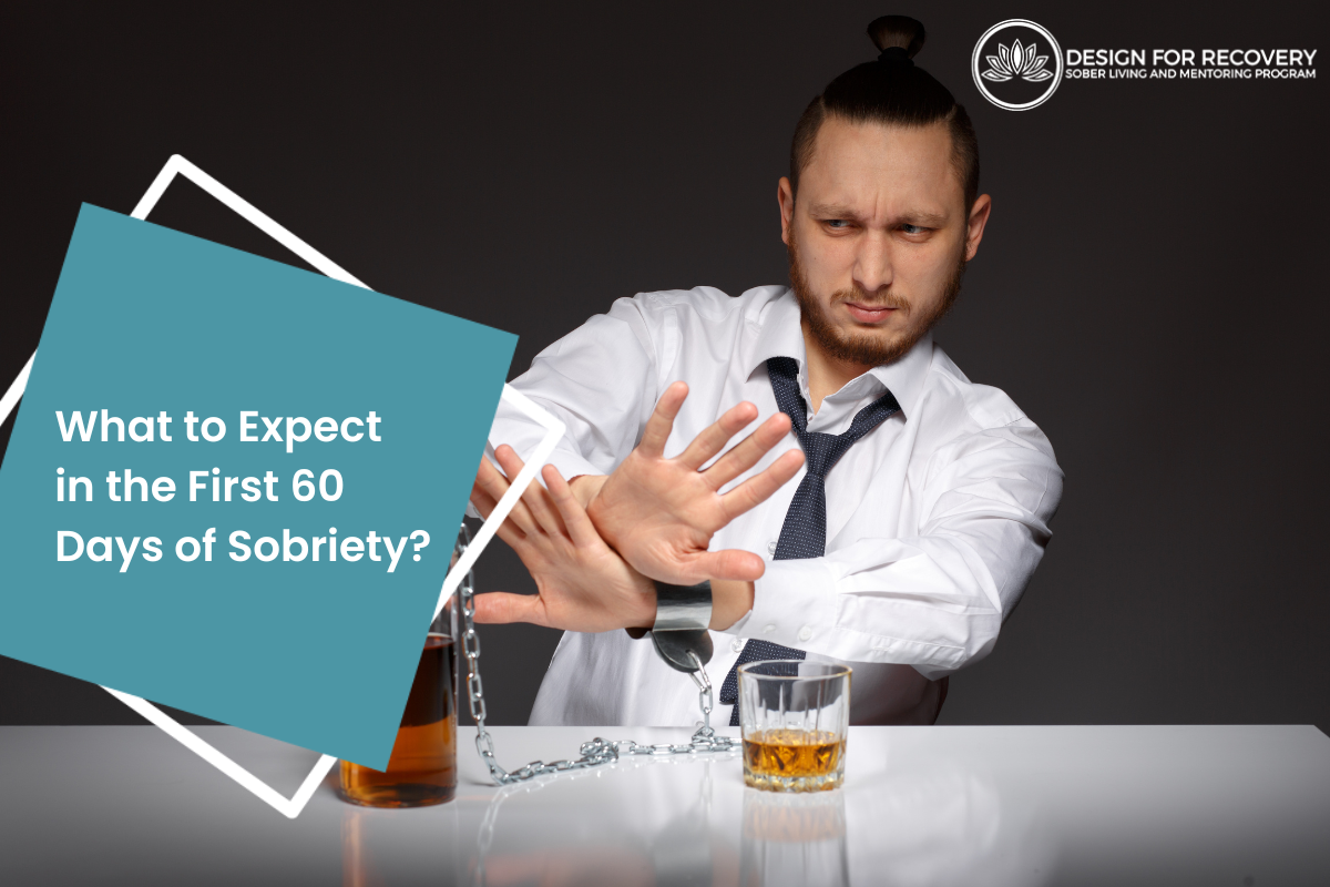 What to Expect in the First 60 Days of Sobriety